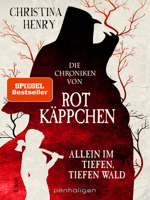 Titeldetails für Die Chroniken von Rotkäppchen--Allein im tiefen, tiefen Wald nach Christina Henry - Verfügbar